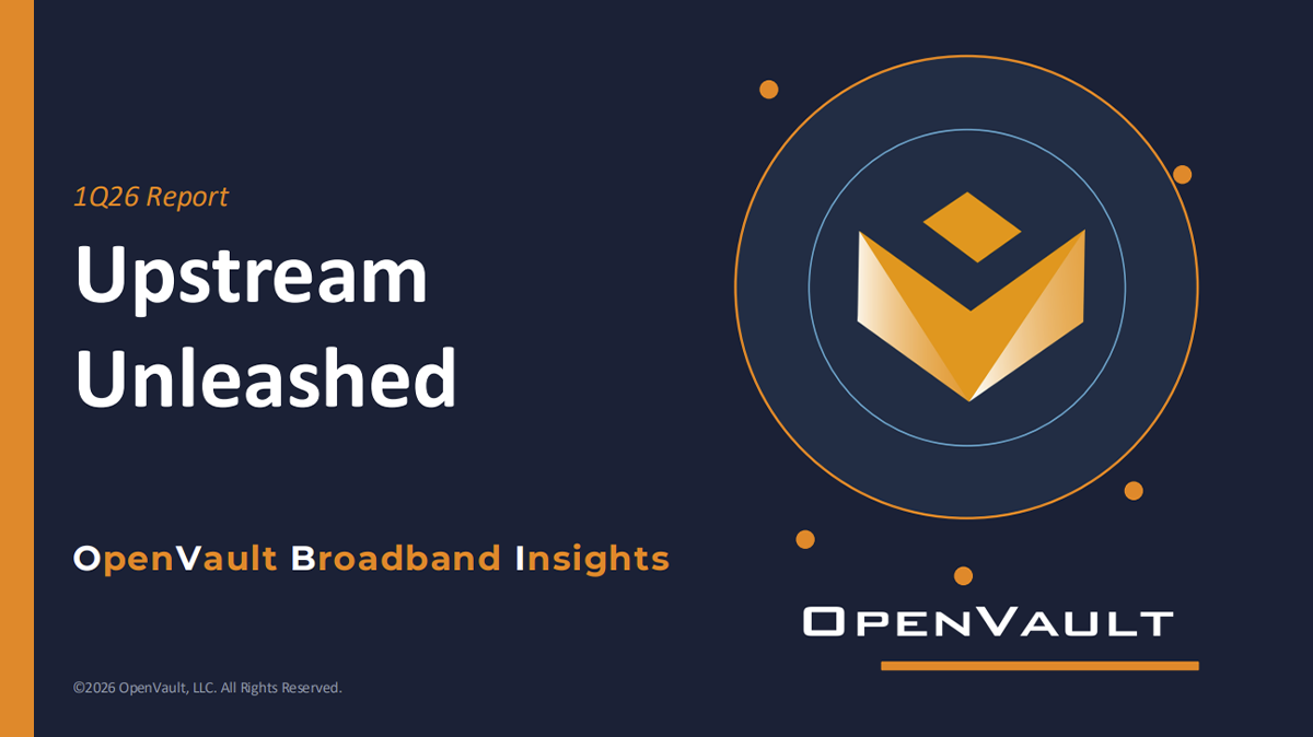 Broadband Was Built for Downloads.          The 1Q26 OVBI Report Shows That’s Changing.